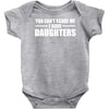 you can't scare me i have daughters Baby Onesie
