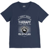 I Dont Need Therapy Need Pin Bowling V-Neck Tee
