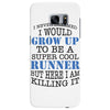 i never dreamed i would grow up to be a super cool runner but here i a Samsung Galaxy S7 Edge