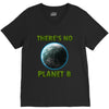 there is no planet  b earth day V-Neck Tee