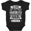 My Daddy Is Totally My Most Favorite Guy of All Time in the History of Baby Bodysuit