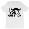 i mustache you T-Shirt