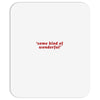 Some Kind Of Wonderful Mousepad