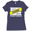 skiing thing wouldn't understand Ladies Fitted T-Shirt