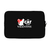 my cat is my valentine (2) Laptop sleeve