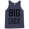 big dude Tank Top