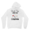 drink up grinches it's christmas Unisex Hoodie