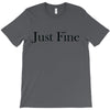 just fine T-Shirt
