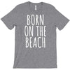 born on the beach T-Shirt
