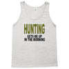 hunting gets me up Tank Top