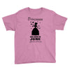 Princesses Are Born In June Youth Tee