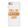 CALL ME LEGEND BABY iPhone 7 Case