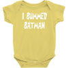 i bummed batman Baby Onesie