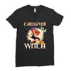 caregiver witch Ladies Fitted T-Shirt