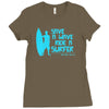 save a wave ride a surfer Ladies Fitted T-Shirt