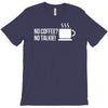 no coffee no talkie T-Shirt