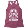 Just Another Beer Drinker With A Fishing Problem Racerback Tank