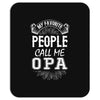 My Favorite People Call Me Opa Mousepad
