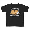 let me sleep Toddler T-shirt