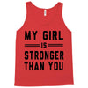 my girl is stronger than you Tank Top