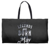 legends are born in may funny Weekender Totes