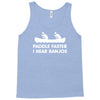 paddle faster i hear banjos hick redneck deliverance creek canoe Tank Top