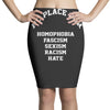 no place for homophobia sexism racism hate Pencil Skirts