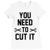 you need to cut it Ladies Fitted T-Shirt