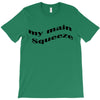 my main queeze T-Shirt