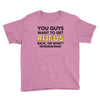 You Guys Want To Get Rufus Back Or What Sametimeless Youth Tee