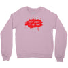 don't worry it's not mine Crewneck Sweatshirt
