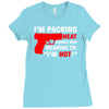 packing heat   i'm hot Ladies Fitted T-Shirt