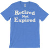 retired not expired T-Shirt