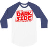 may the dark side be with you 3/4 Sleeve Shirt