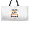 All Men Created Equal But The Best Born In October Weekender Totes
