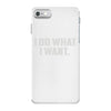 i do what i want iPhone 7 Case