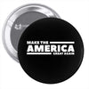 make the america great again Pin-back button