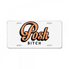 posh bitch License Plate
