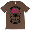 I Have a Pretty Wife I Also Have a Gun a Shovel and an Alibi T-Shirt
