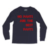 no pants are the best pants Long Sleeve Shirts