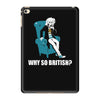 why so british iPad Mini 4 Case