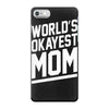 world's okayest mom funny iPhone 7 Case