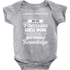 logistic operator manager we do precision guess work based on unreliab Baby Bodysuit