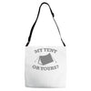 my tent or yours Adjustable Strap Totes