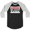 warning my farts stink, ideal gift, birthday present 3/4 Sleeve Shirt
