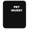 pet wussy Mousepad