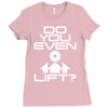 do you even lift Ladies Fitted T-Shirt