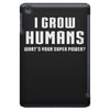I Grow Humans - What is Your Super Power iPad Mini