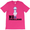 no probllama T-Shirt