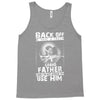 Back Off I Have A Crazy Grandpa And I am not Afraid To Use Him Tank Top